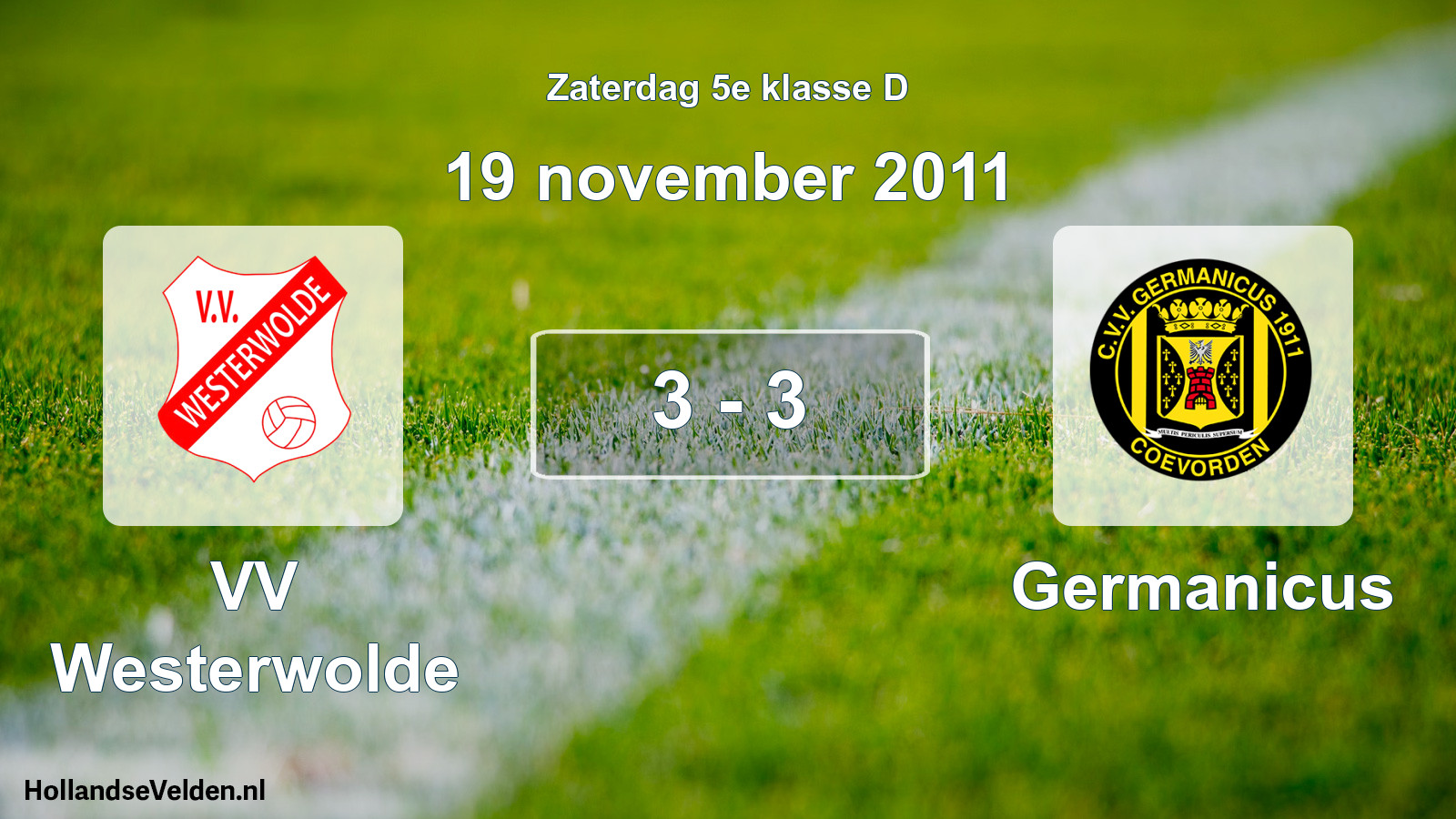 Total number of matches played: VV Westerwolde - Germanicus 3 - 3 (19 November 2011)