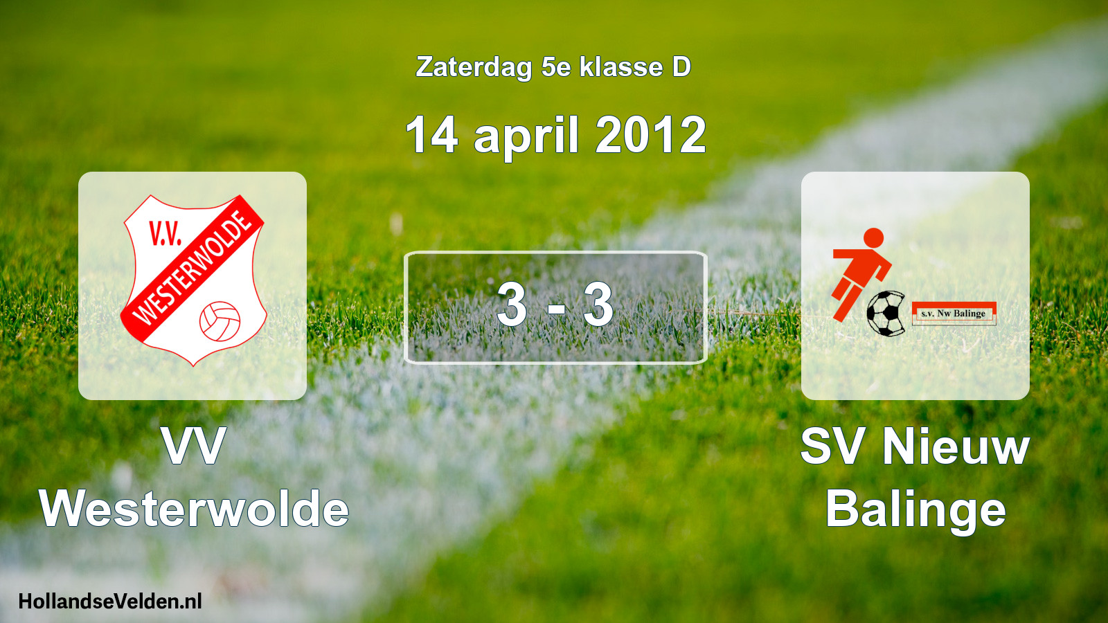 Total number of matches played: VV Westerwolde - SV Nieuw Balinge 3 - 3 (14 April 2012)