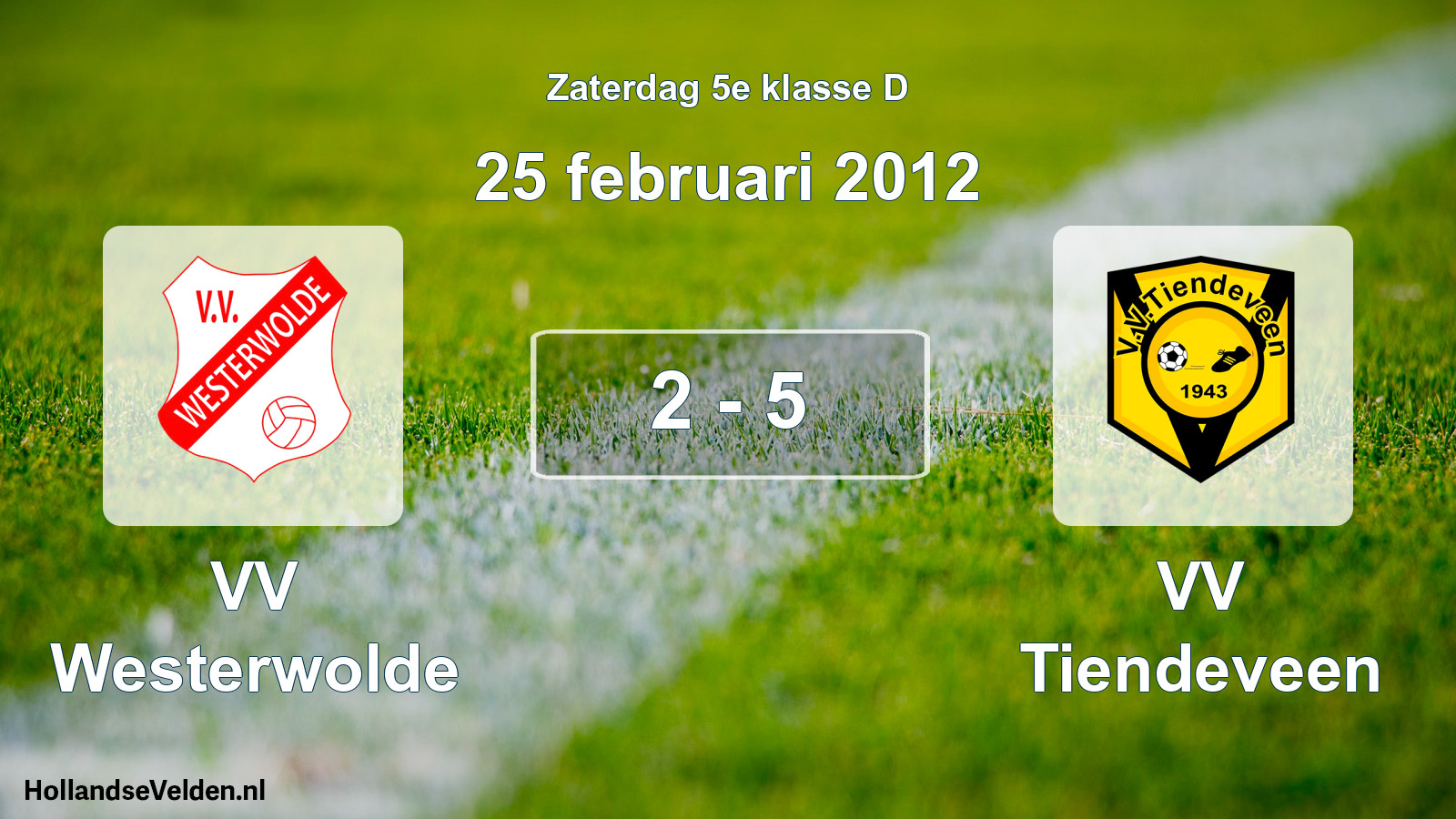 Total number of matches played: VV Westerwolde - VV Tiendeveen 2 - 5 (25 February 2012)