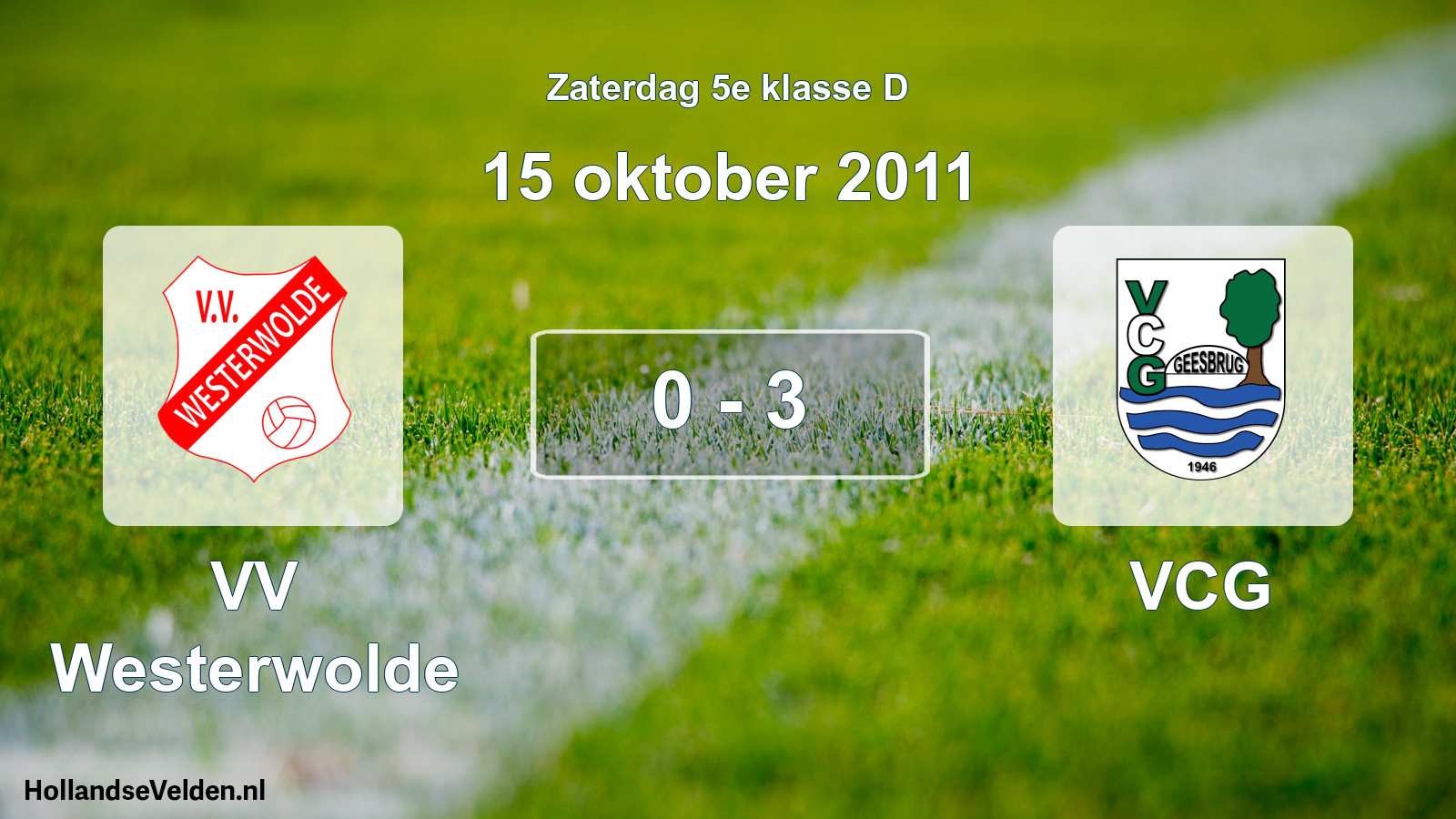 Total number of matches played: VV Westerwolde - VCG 0 - 3 (15 October 2011)