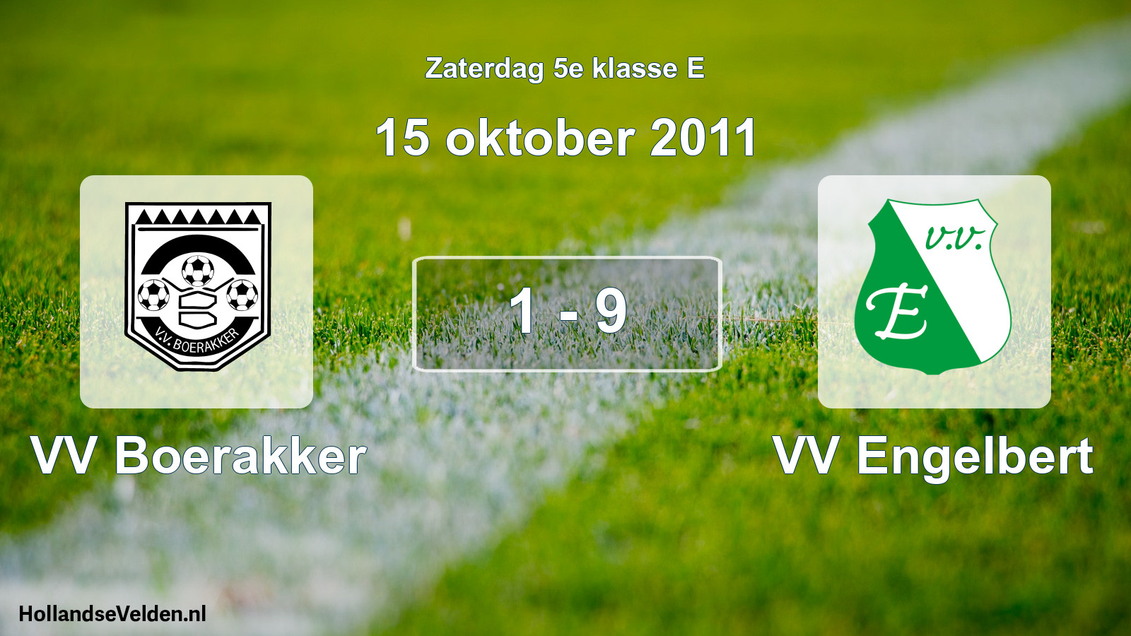 Total number of matches played: VV Boerakker - VV Engelbert 1 - 9 (15 October 2011)