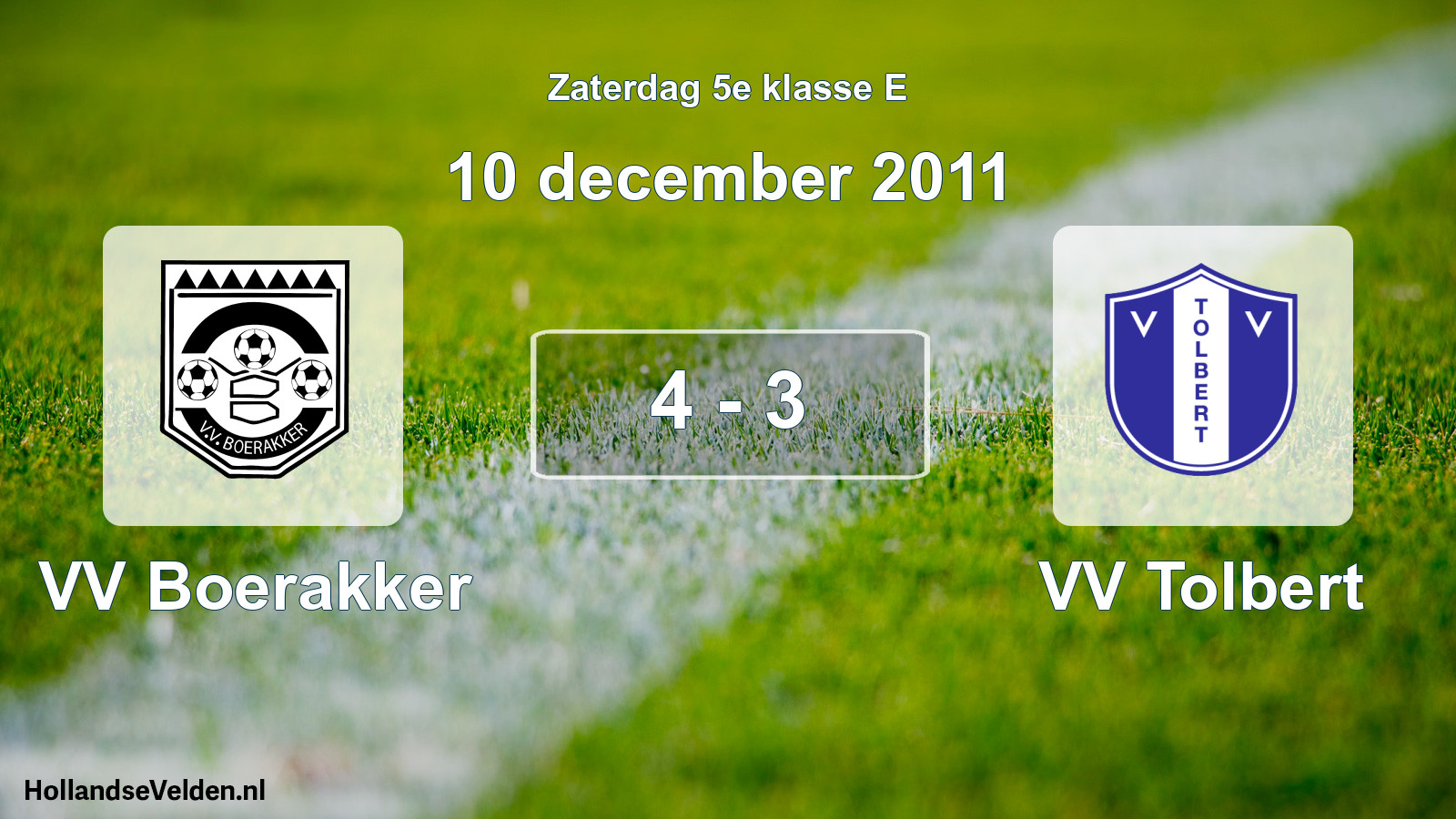 Total number of matches played: VV Boerakker - VV Tolbert 4 - 3 (10 December 2011)