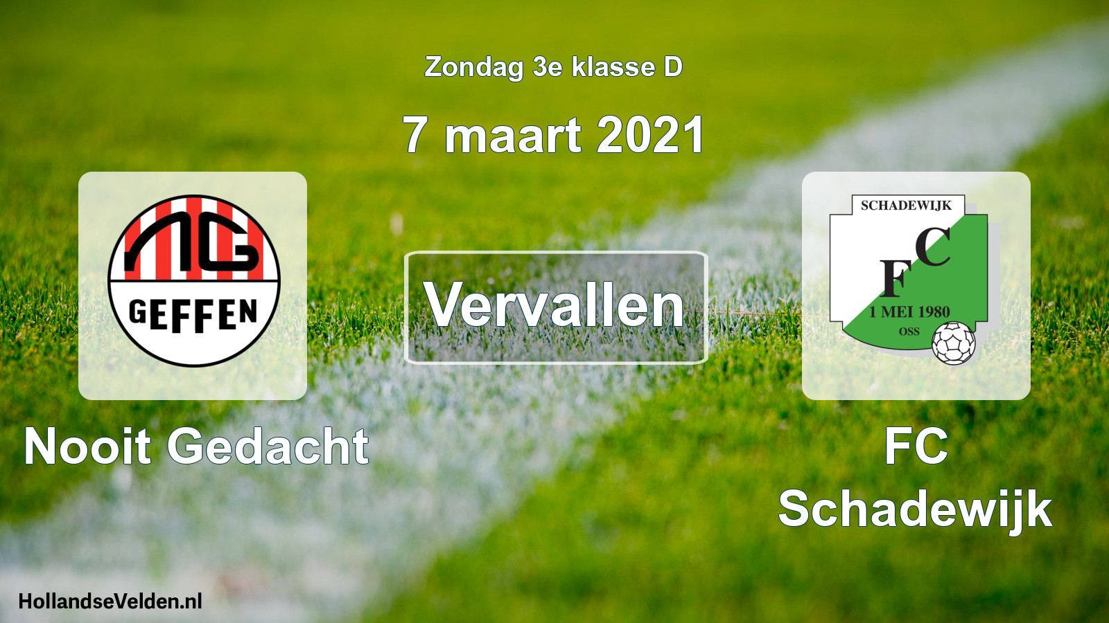 Scheduled Match: Nooit Gedacht - FC Schadewijk (7 March 2021)