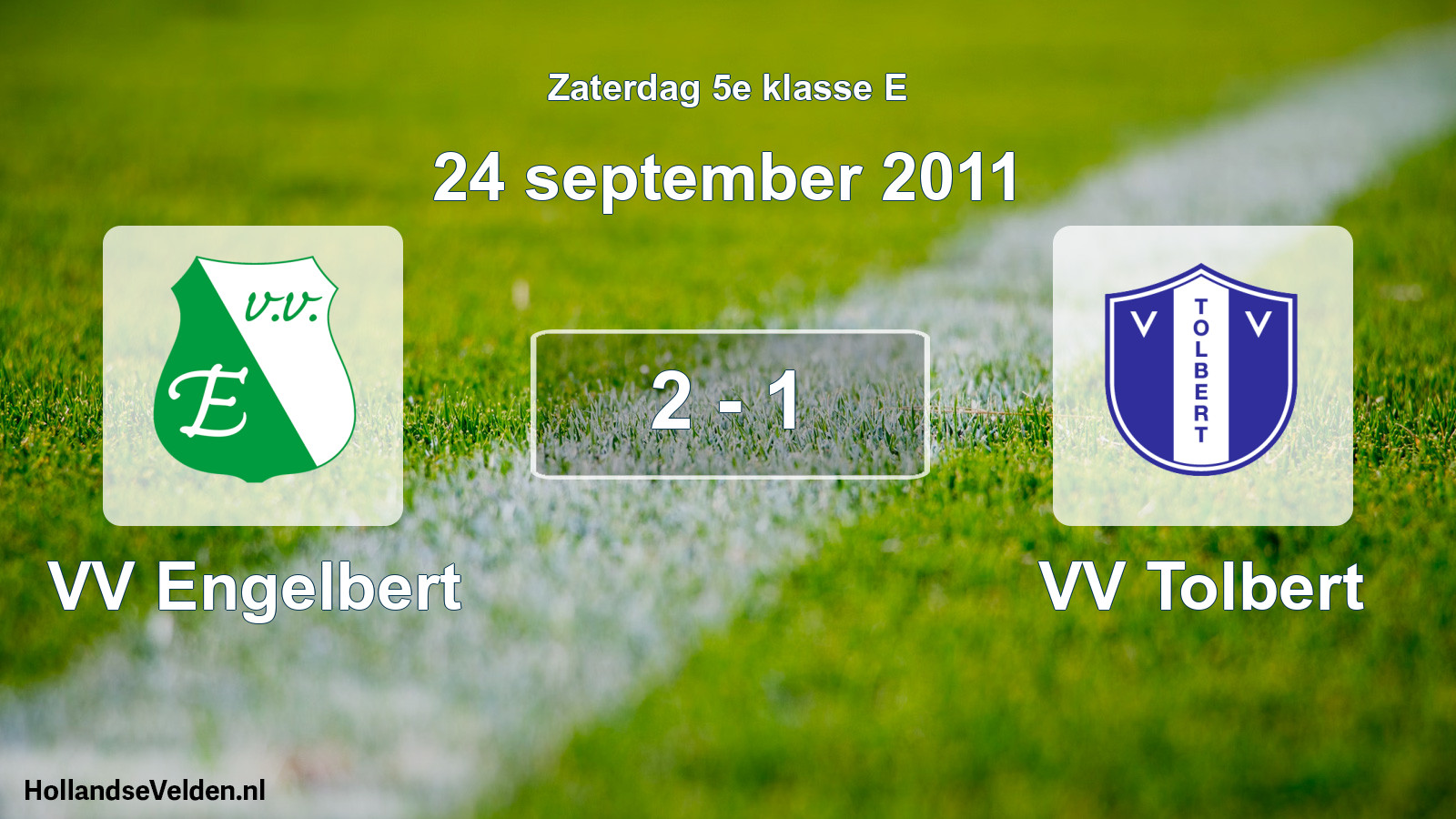 Total number of matches played: VV Engelbert - VV Tolbert 2 - 1 (24 September 2011)