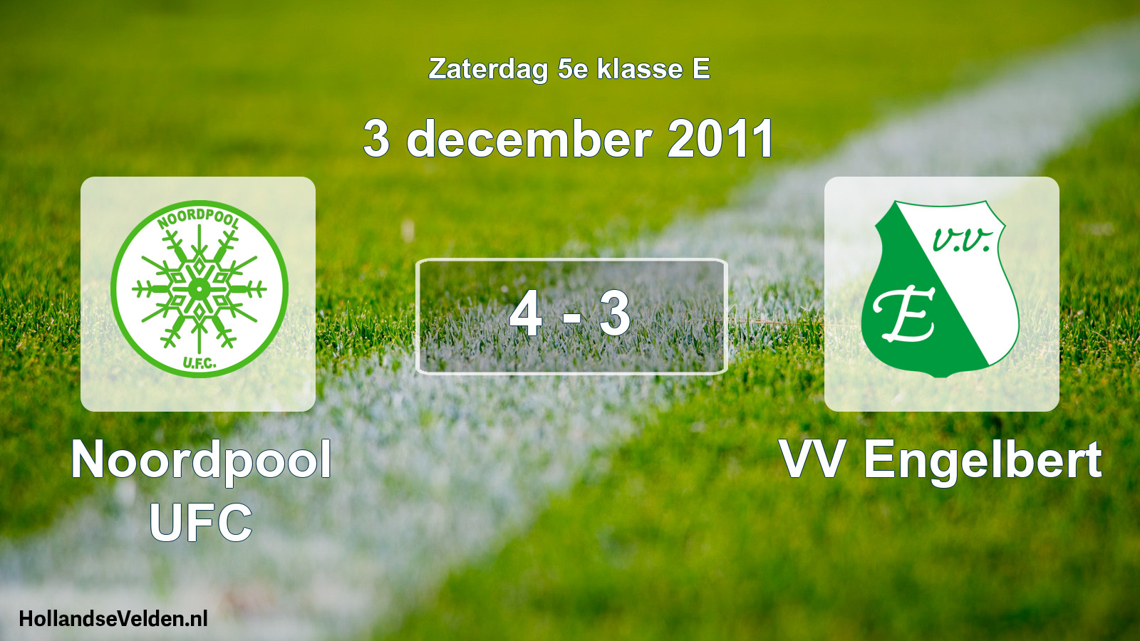Total number of matches played: Noordpool UFC - VV Engelbert 4 - 3 (3 December 2011)