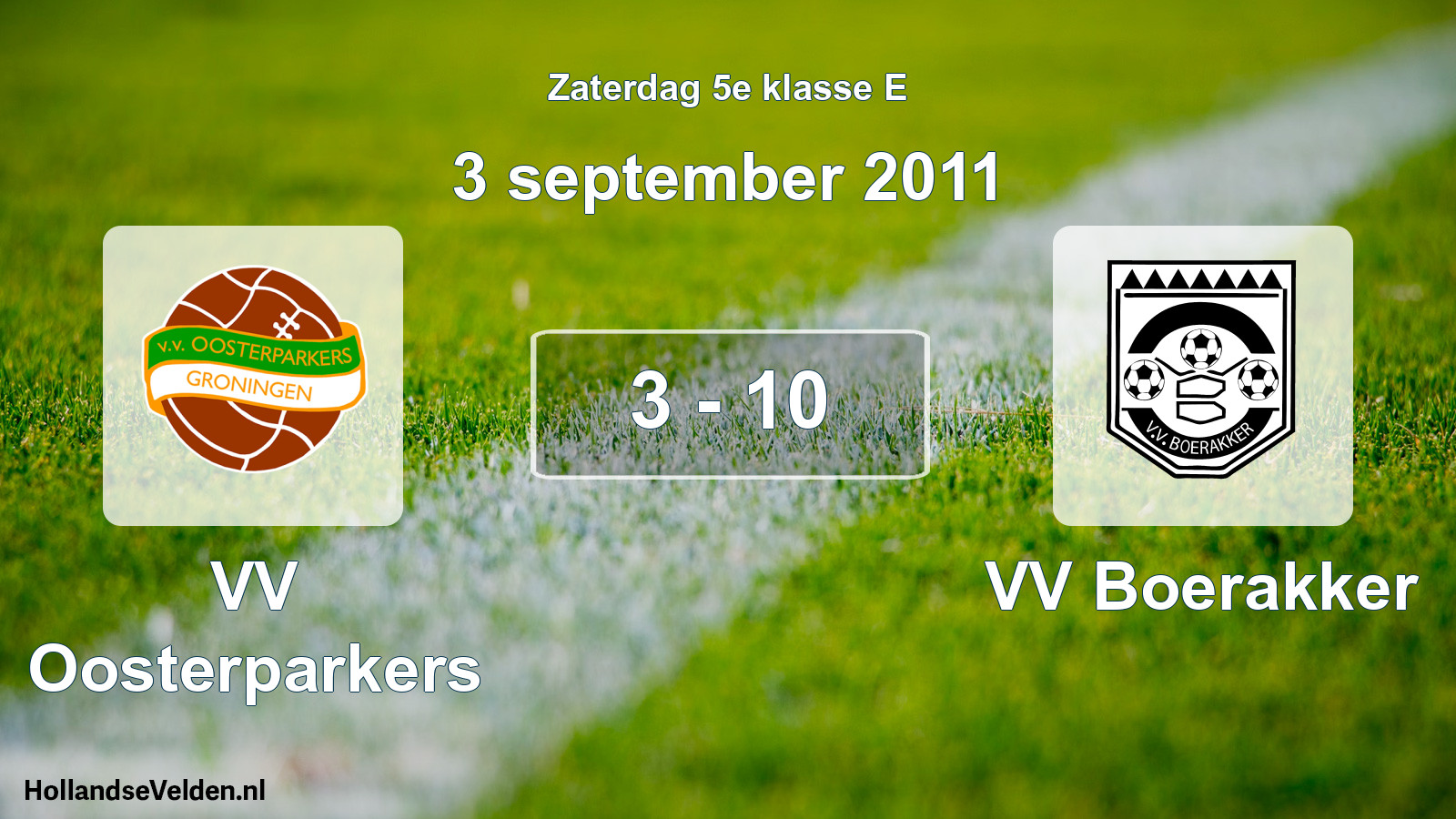 Total number of matches played: VV Oosterparkers - VV Boerakker 3 - 10 (3 September 2011)