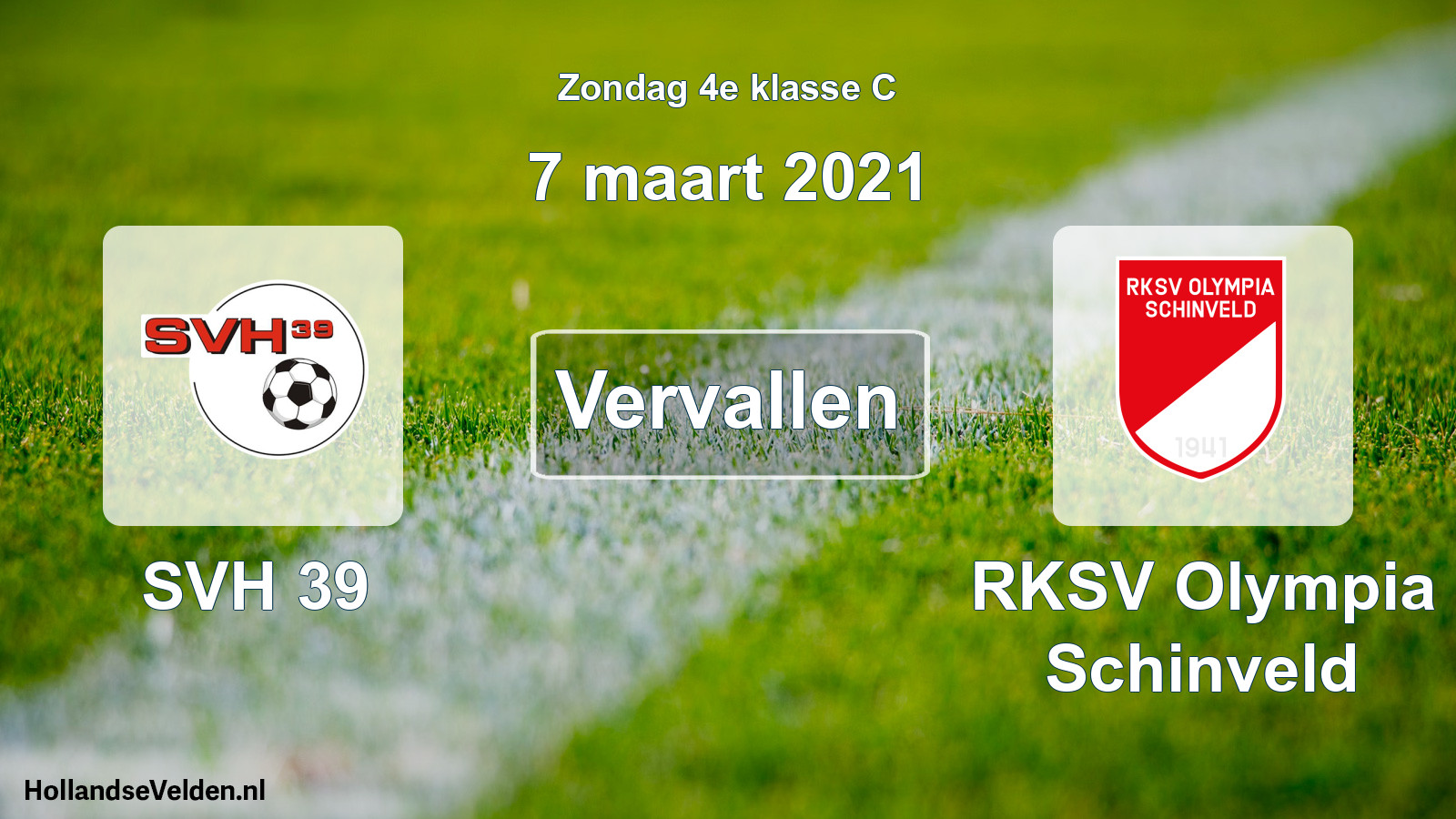 Scheduled Match: SVH 39 - RKSV Olympia Schinveld (7 March 2021)