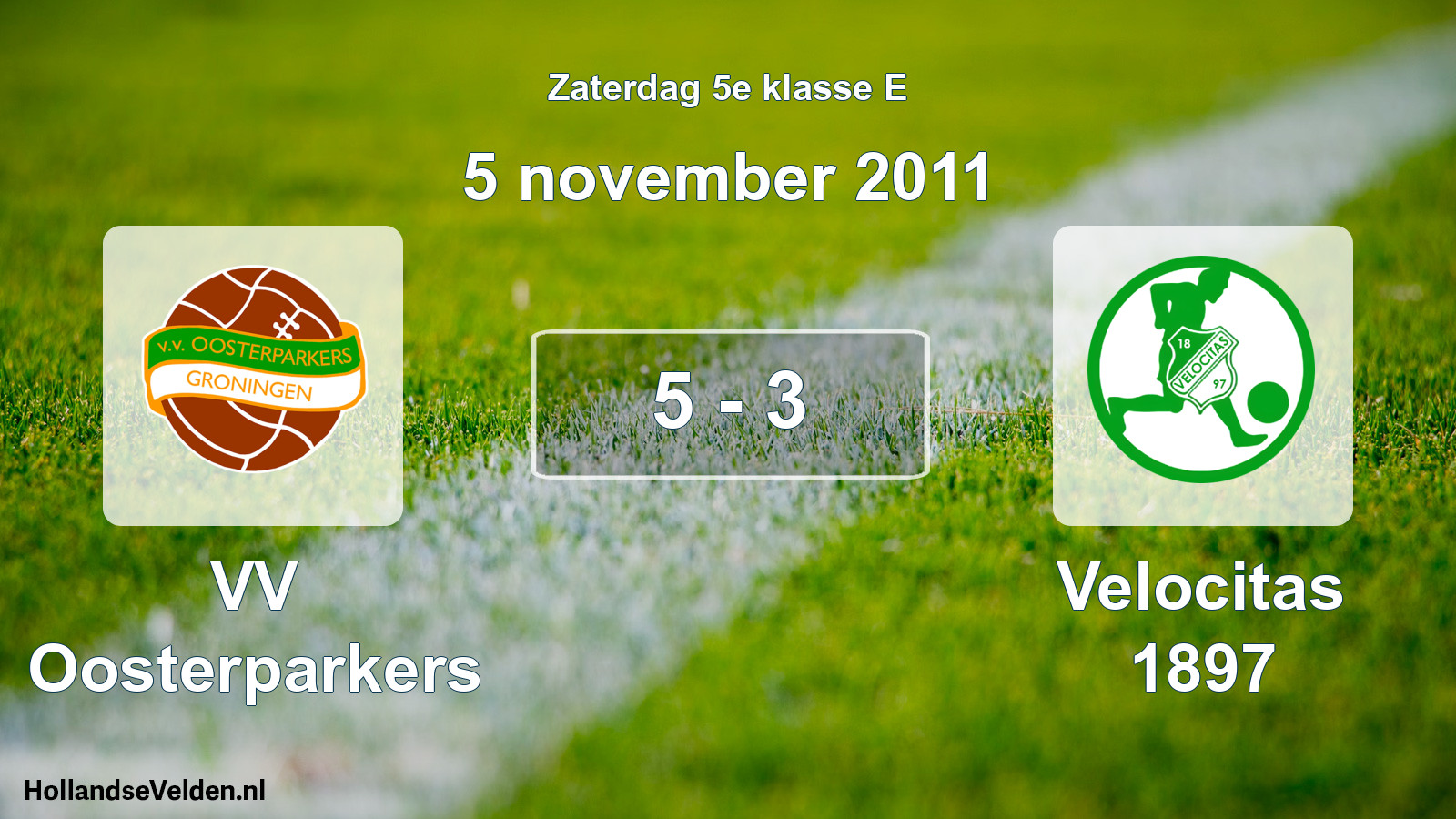 Total number of matches played: VV Oosterparkers - Velocitas 1897 5 - 3 (5 November 2011)