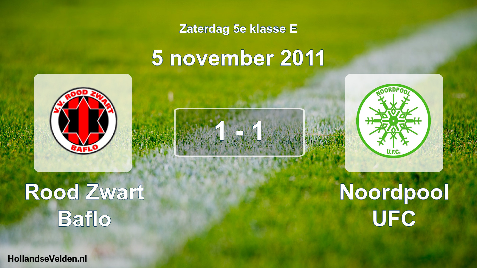 Total number of matches played: Rood Zwart Baflo - Noordpool UFC 1 - 1 (5 November 2011)