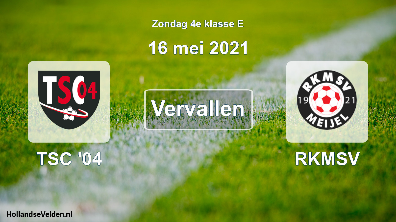 Scheduled Match: TSC '04 - RKMSV (16 May 2021)