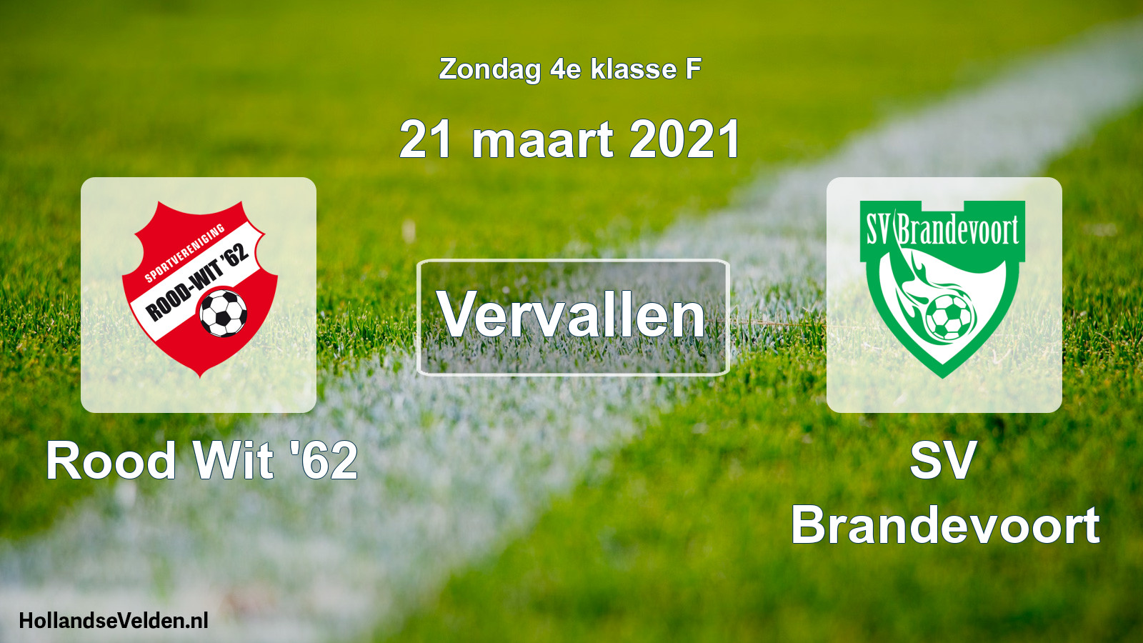 Scheduled Match: Rood Wit '62 - SV Brandevoort (21 March 2021)
