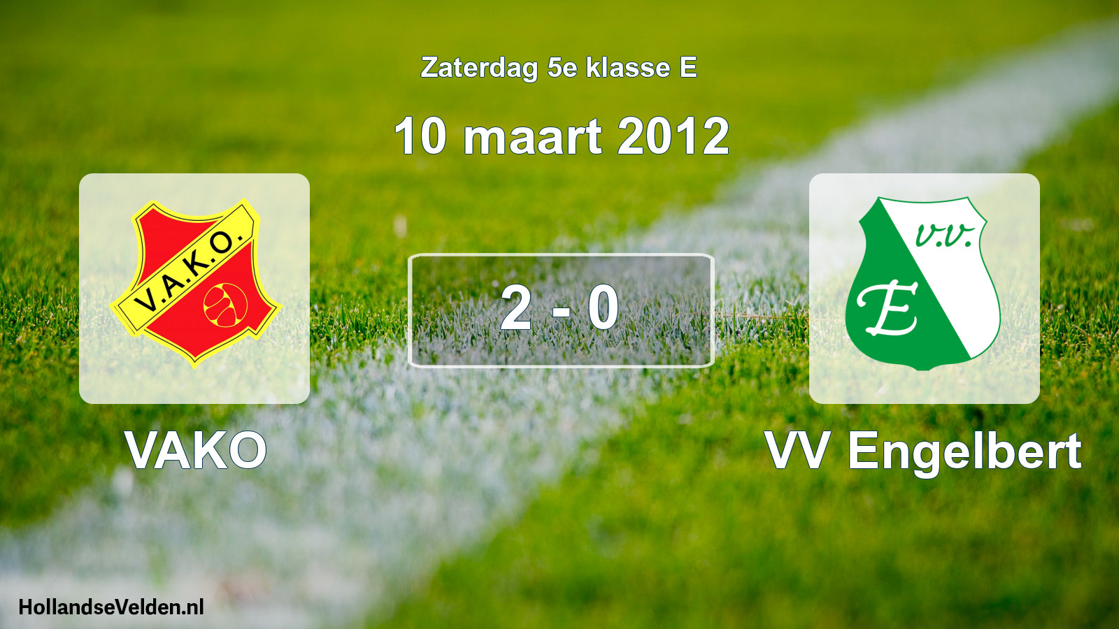 Total number of matches played: VAKO - VV Engelbert 2 - 0 (10 March 2012)