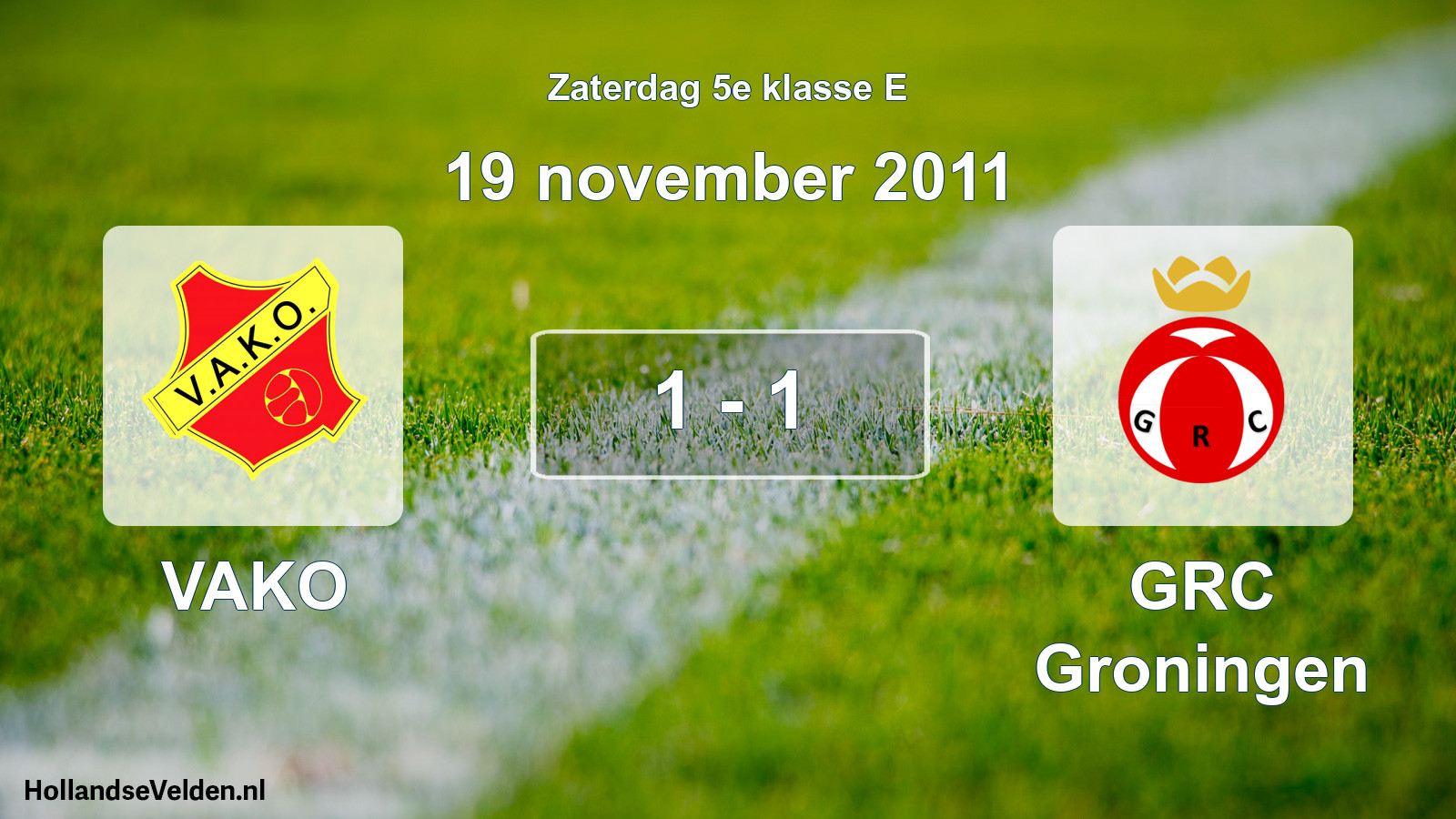 Total number of matches played: VAKO - GRC Groningen 1 - 1 (19 November 2011)