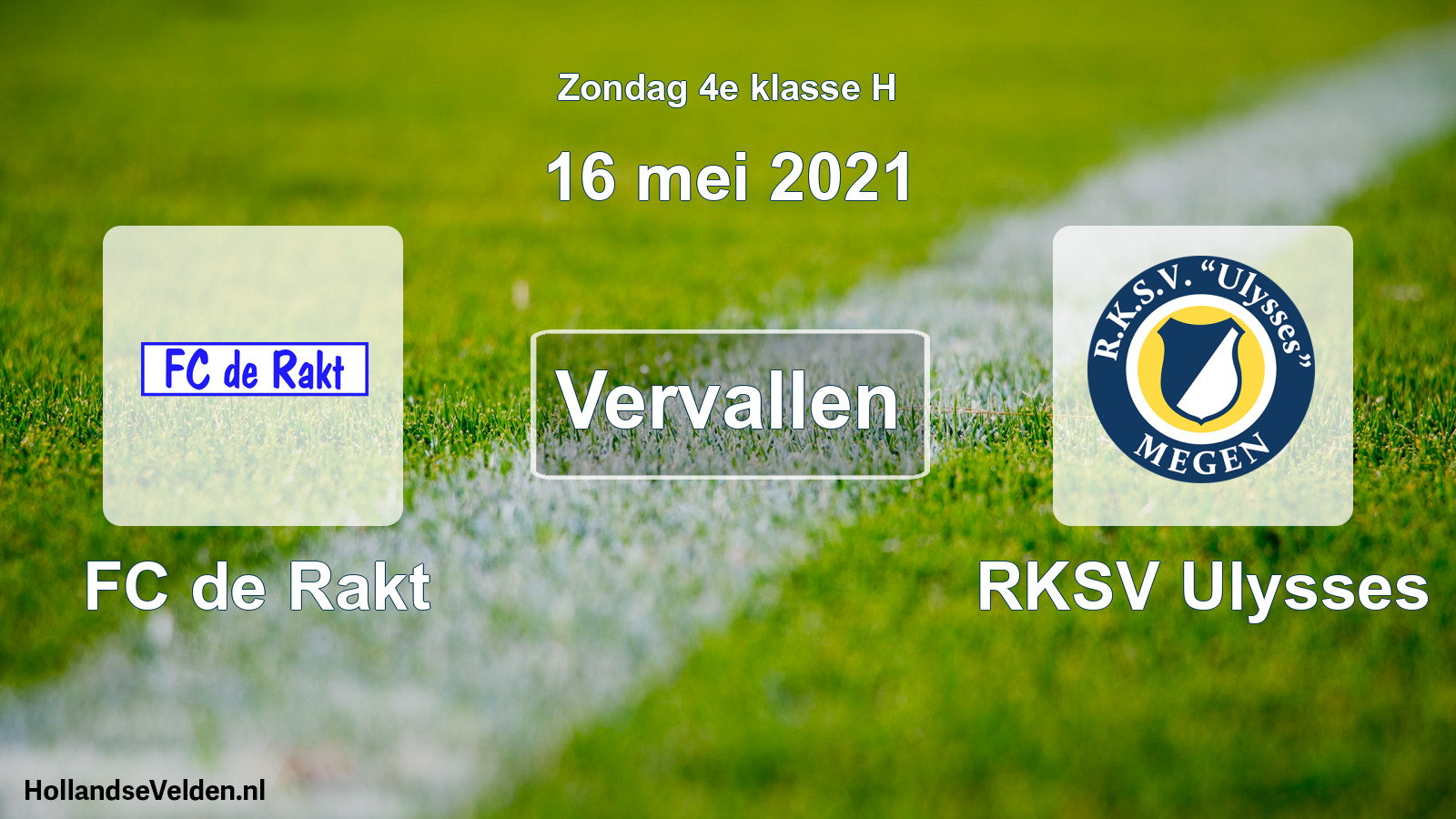 Scheduled Match: FC de Rakt - RKSV Ulysses (16 May 2021)