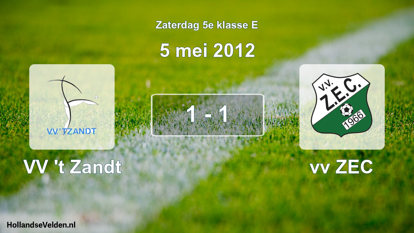 Total number of matches played: VV 't Zandt - vv ZEC 1 - 1 (5 May 2012)