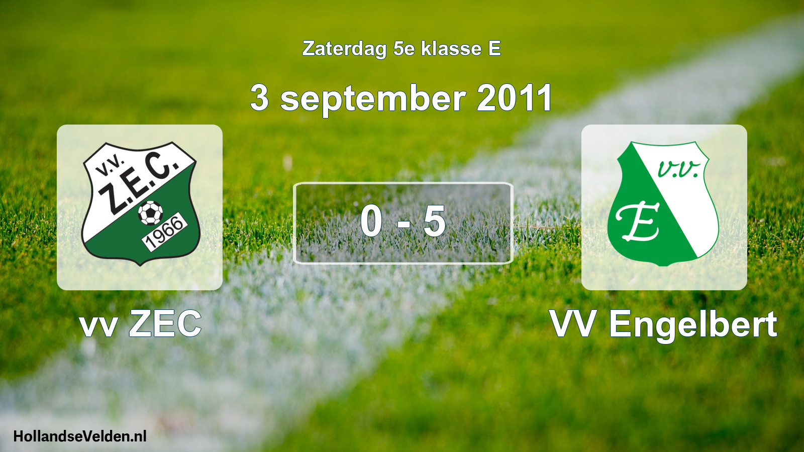 Total number of matches played: vv ZEC - VV Engelbert 0 - 5 (3 September 2011)
