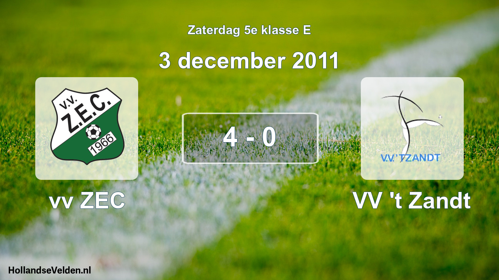 Total number of matches played: vv ZEC - VV 't Zandt 4 - 0 (3 December 2011)