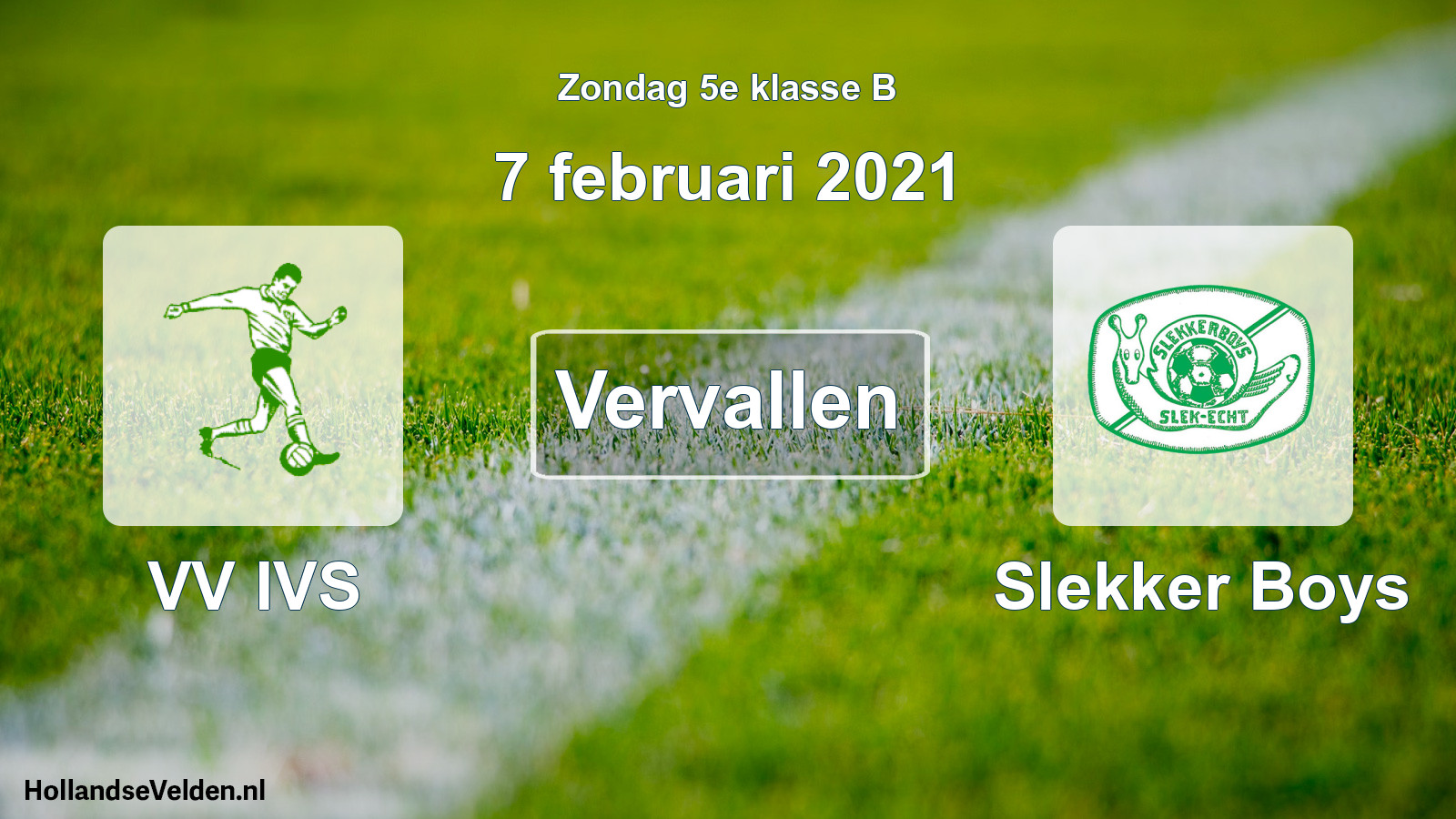 Scheduled Match: VV IVS - Slekker Boys (7 February 2021)