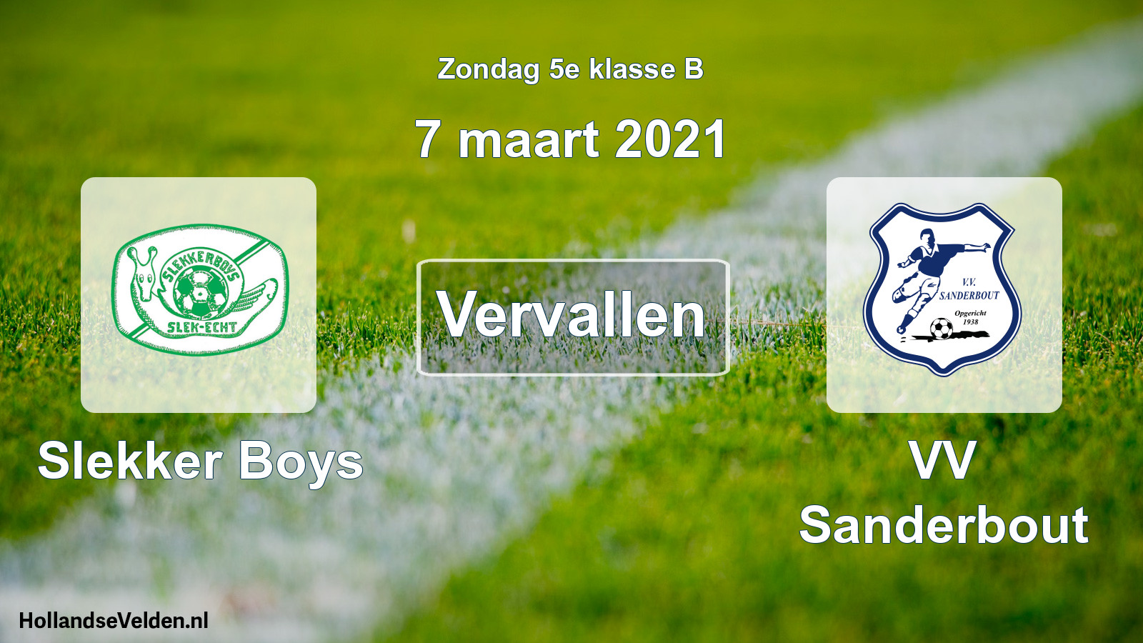 Scheduled Match: Slekker Boys - VV Sanderbout (7 March 2021)