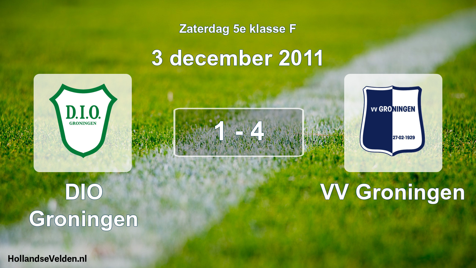 Total number of matches played: DIO Groningen - VV Groningen 1 - 4 (3 December 2011)