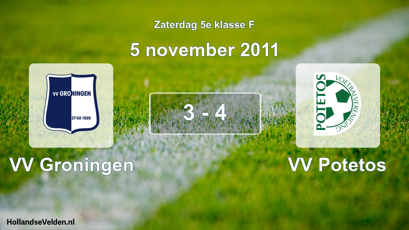 Total number of matches played: VV Groningen - VV Potetos 3 - 4 (5 November 2011)