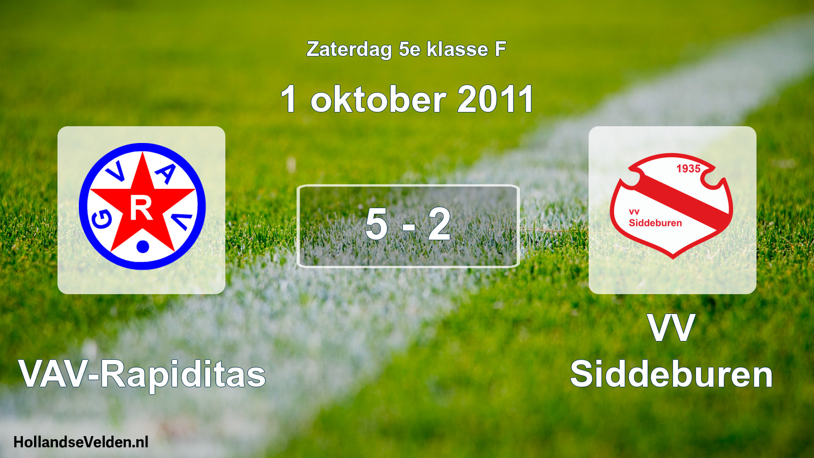 Total number of matches played: GVAV-Rapiditas - VV Siddeburen 5 - 2 (1 October 2011)