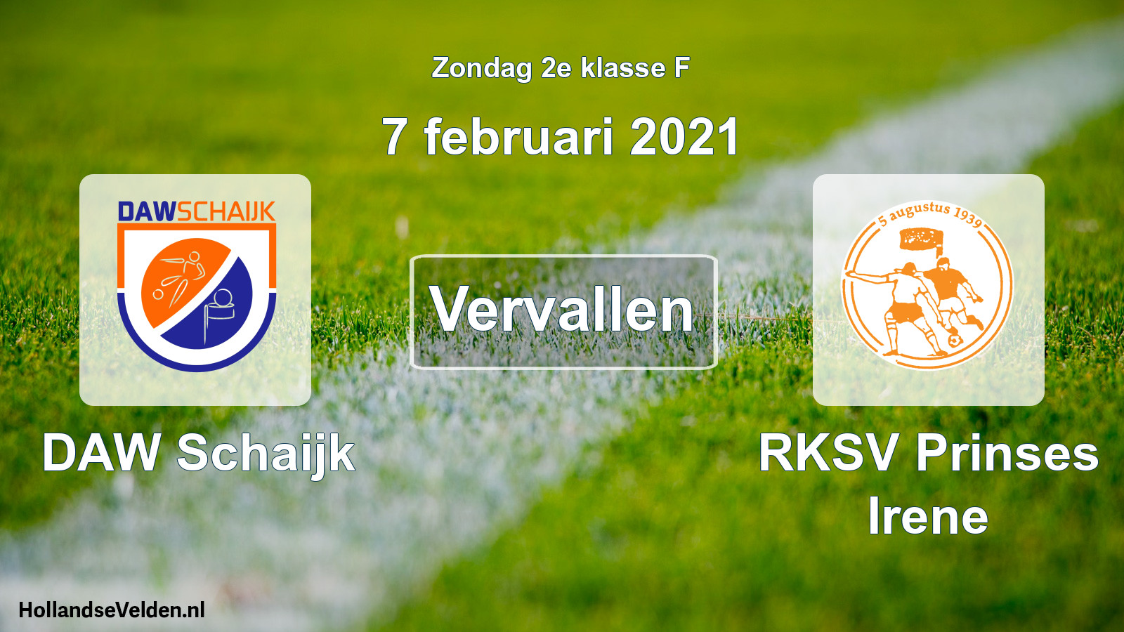 Scheduled Match: DAW Schaijk - RKSV Prinses Irene (7 February 2021)