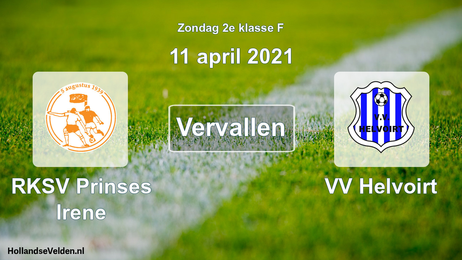 Scheduled Match: RKSV Prinses Irene - VV Helvoirt (11 April 2021)