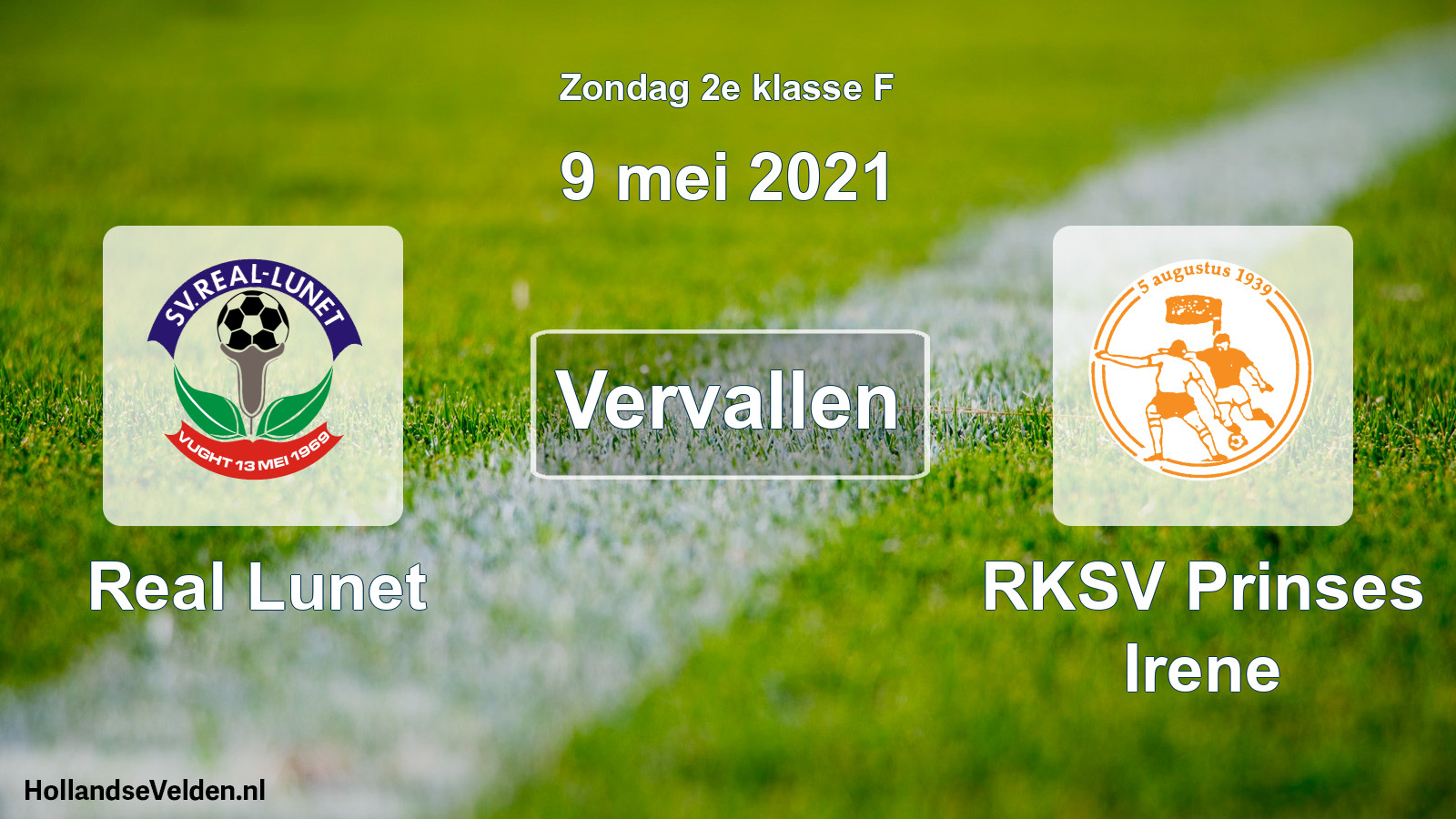 Scheduled Match: Real Lunet - RKSV Prinses Irene (9 May 2021)