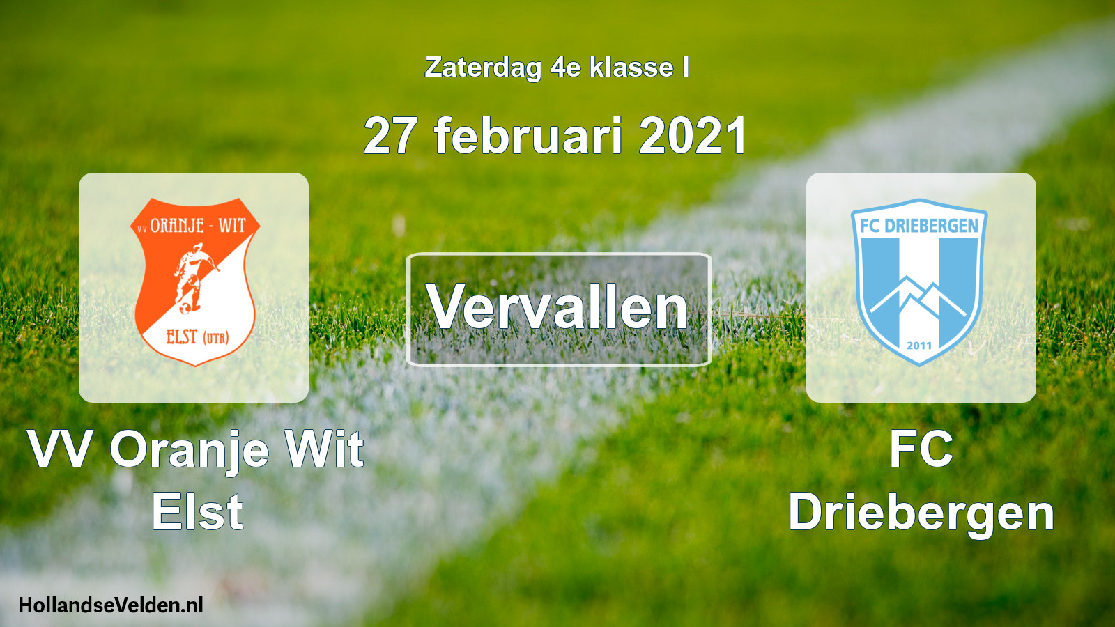 Scheduled Match: VV Oranje Wit Elst - FC Driebergen (27 February 2021)