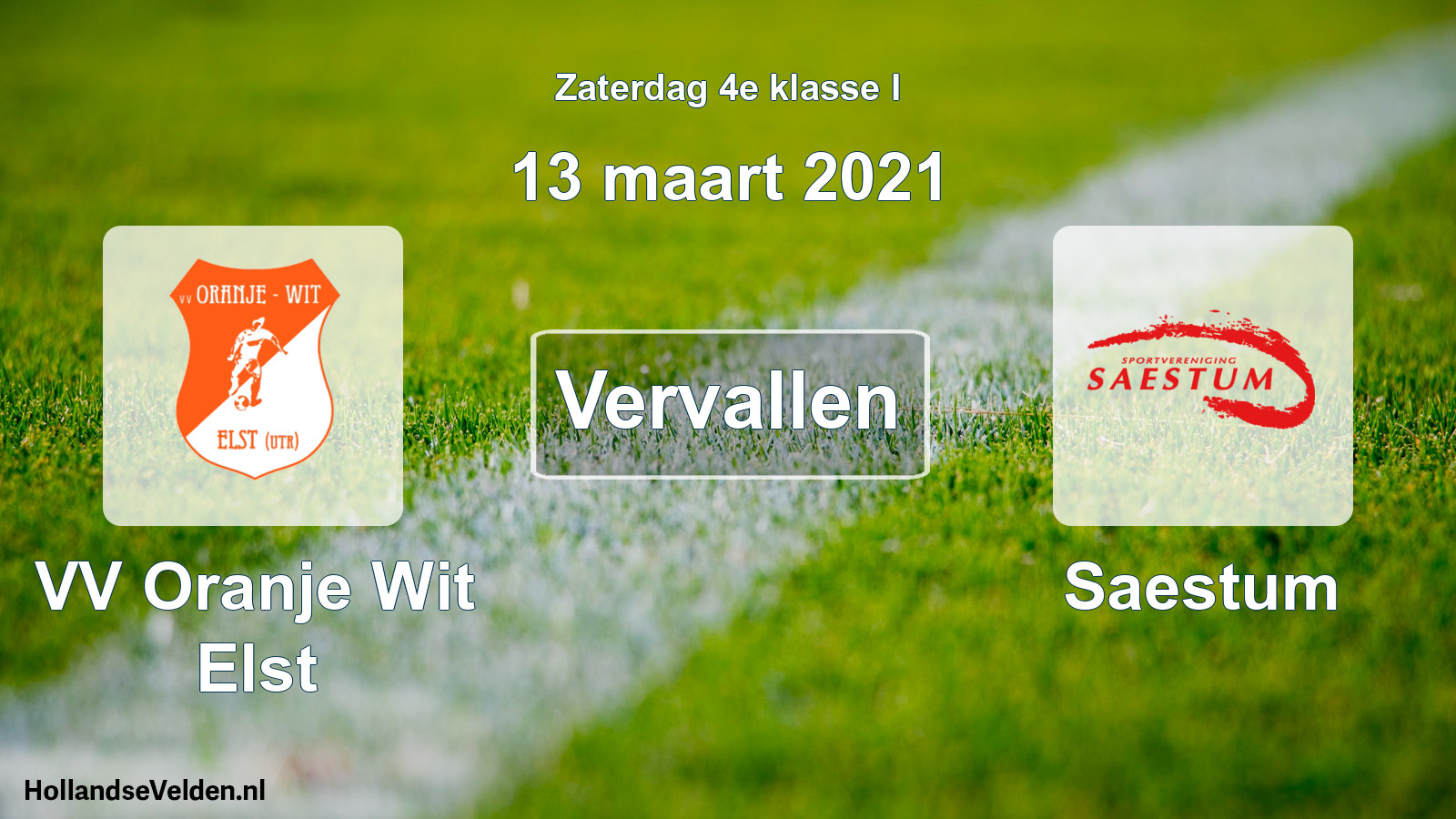 Scheduled Match: VV Oranje Wit Elst - Saestum (13 March 2021)