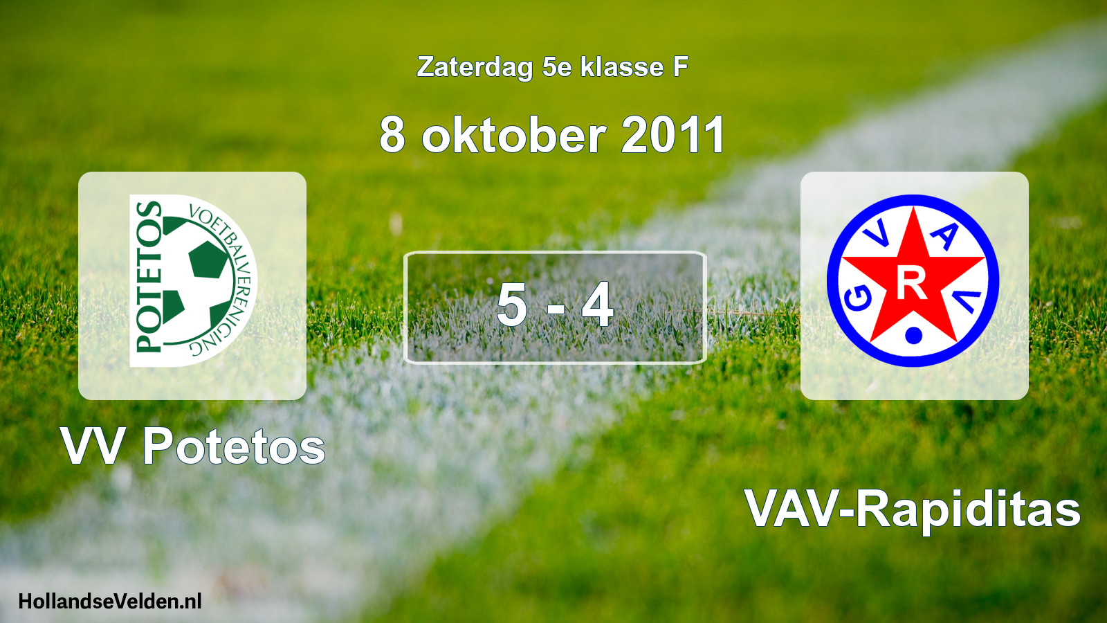 Total number of matches played: VV Potetos - GVAV-Rapiditas 5 - 4 (8 October 2011)