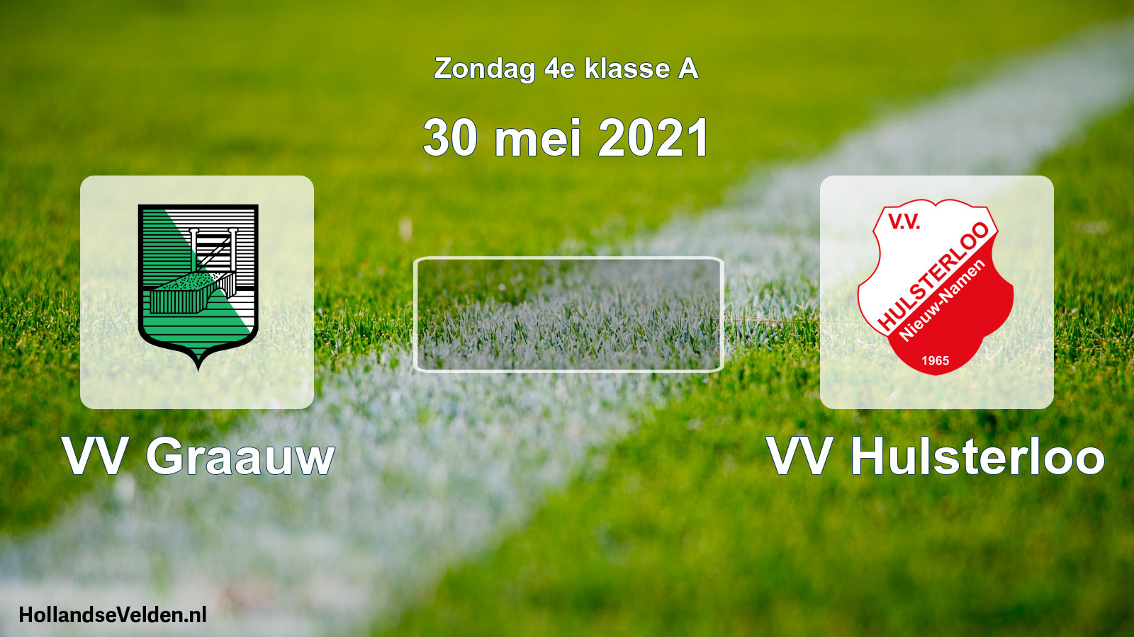 Scheduled Match: VV Graauw - VV Hulsterloo (30 May 2021)