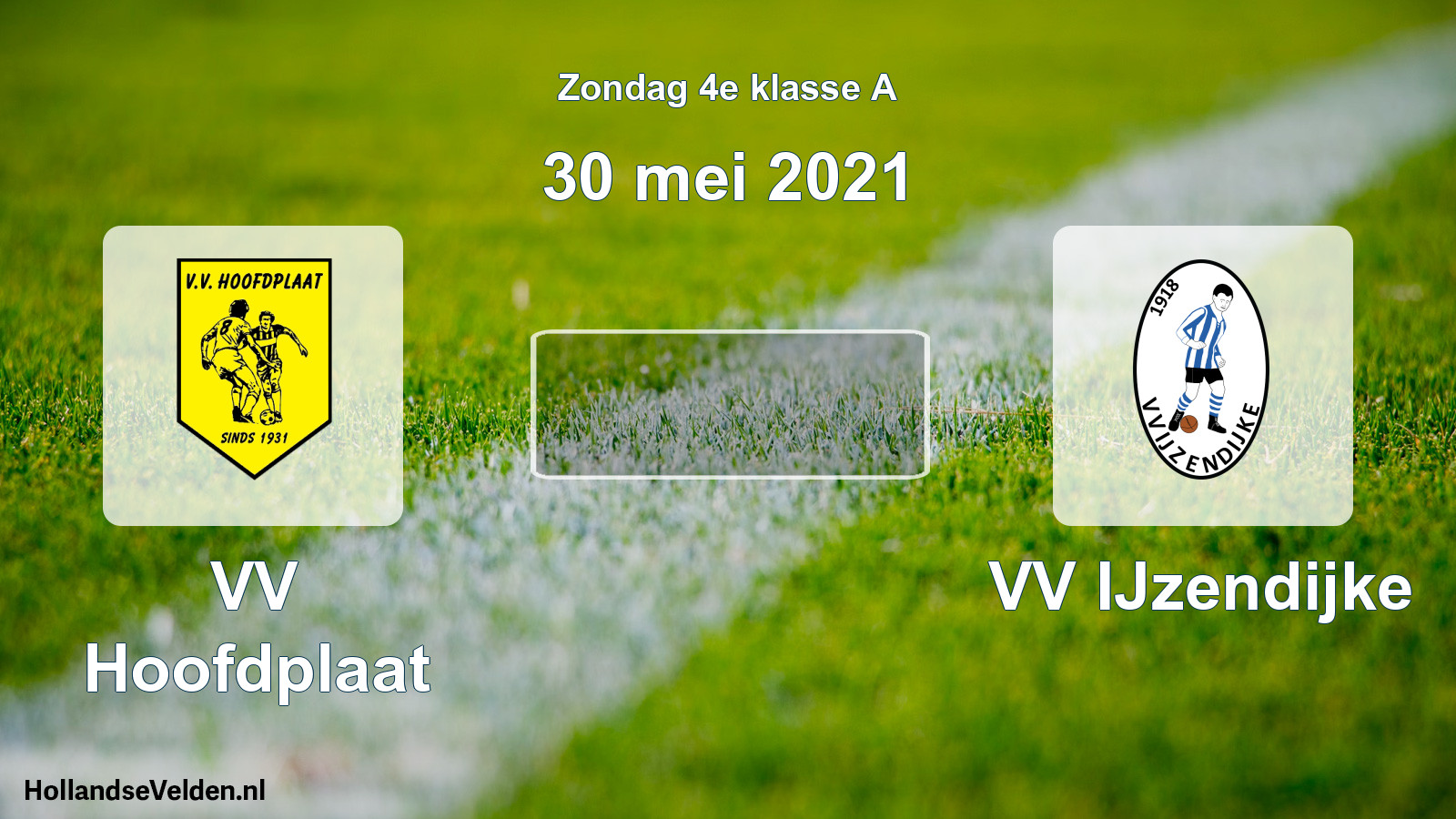 Scheduled Match: VV Hoofdplaat - VV IJzendijke (30 May 2021)