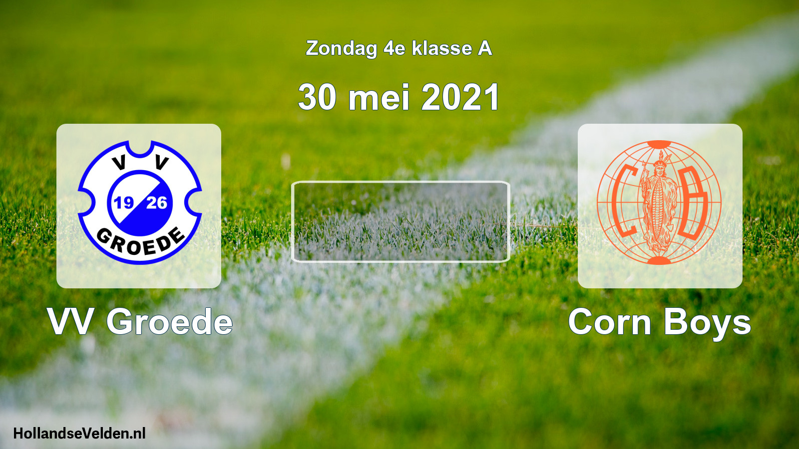 Scheduled Match: VV Groede - Corn Boys (30 May 2021)