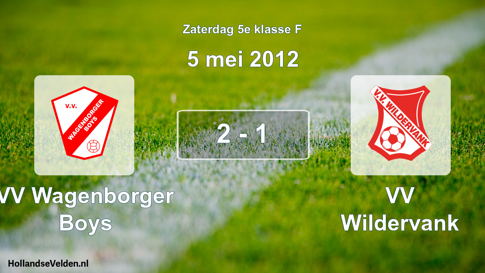 Total number of matches played: VV Wagenborger Boys - VV Wildervank 2 - 1 (5 May 2012)