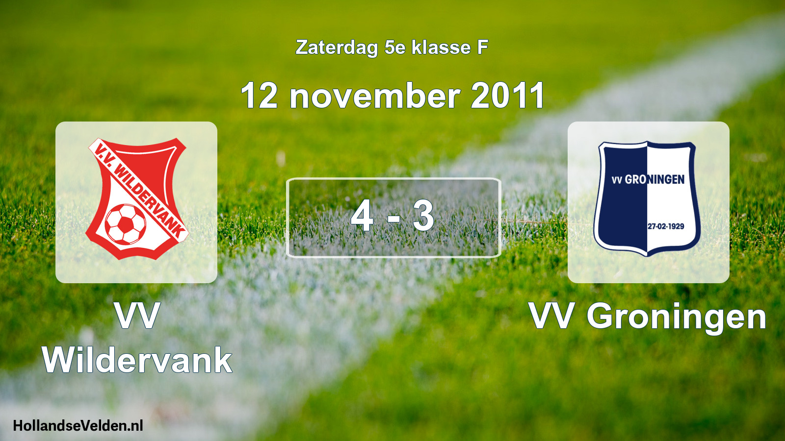 Total number of matches played: VV Wildervank - VV Groningen 4 - 3 (12 November 2011)