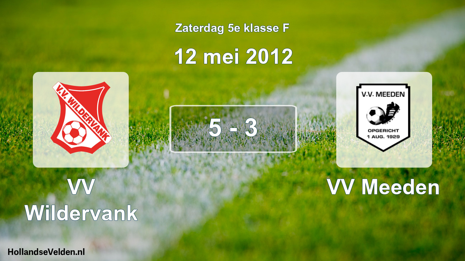 Total number of matches played: VV Wildervank - VV Meeden 5 - 3 (12 May 2012)