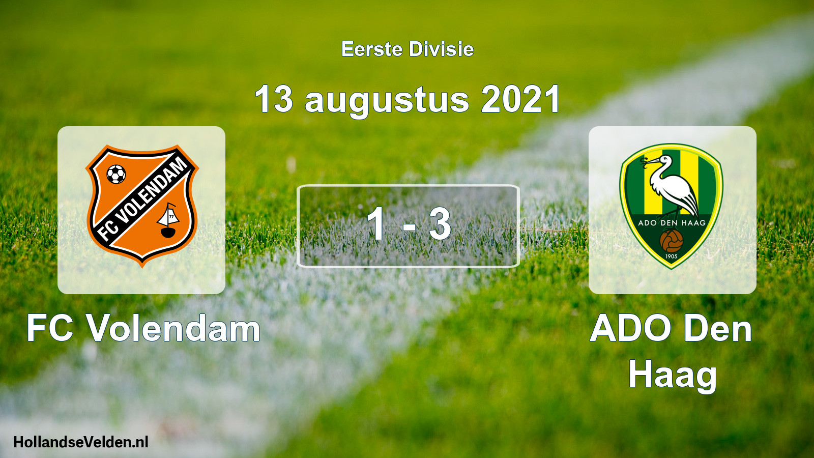 Total number of matches played: FC Volendam - ADO Den Haag 1 - 3 (13 August 2021)