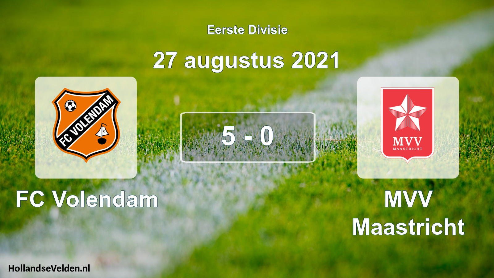 Total number of matches played: FC Volendam - MVV Maastricht 5 - 0 (27 August 2021)