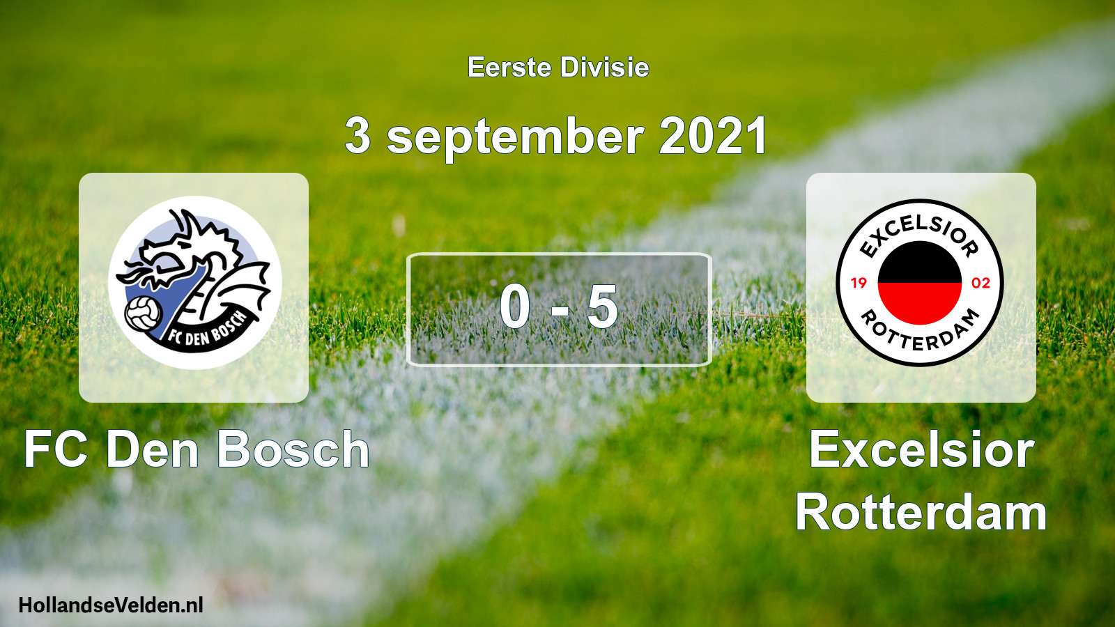 Total number of matches played: FC Den Bosch - Excelsior Rotterdam 0 - 5 (3 September 2021)