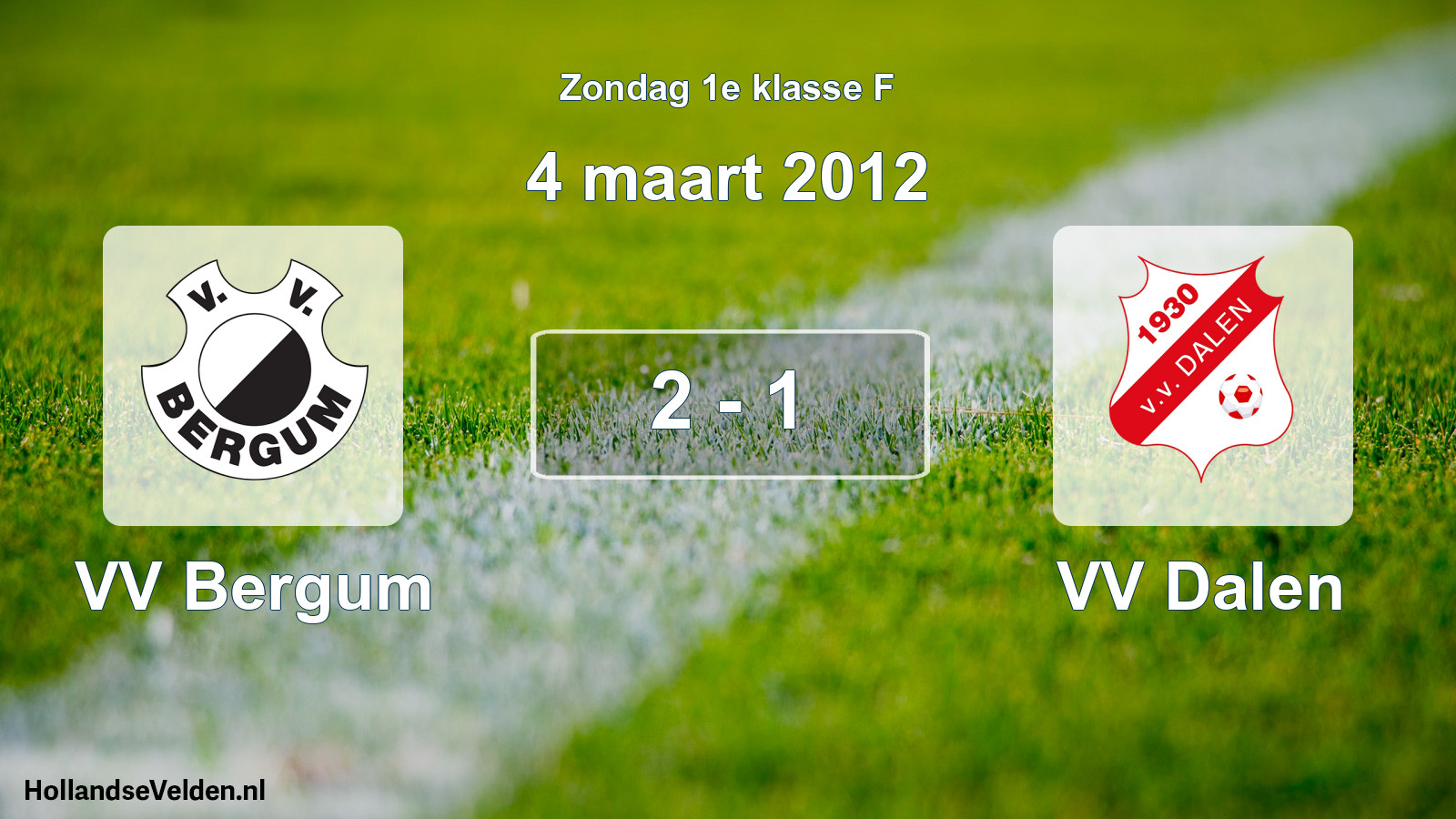Total number of matches played: VV Bergum - VV Dalen 2 - 1 (4 March 2012)