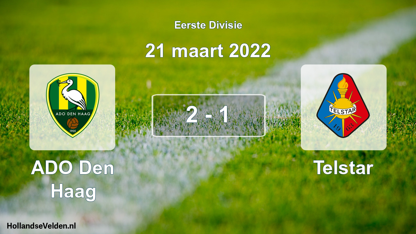Total number of matches played: ADO Den Haag - Telstar 2 - 1 (21 March 2022)