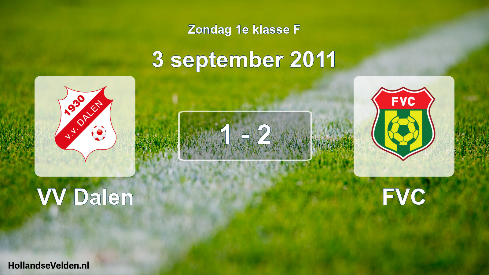 Total number of matches played: VV Dalen - FVC 1 - 2 (3 September 2011)