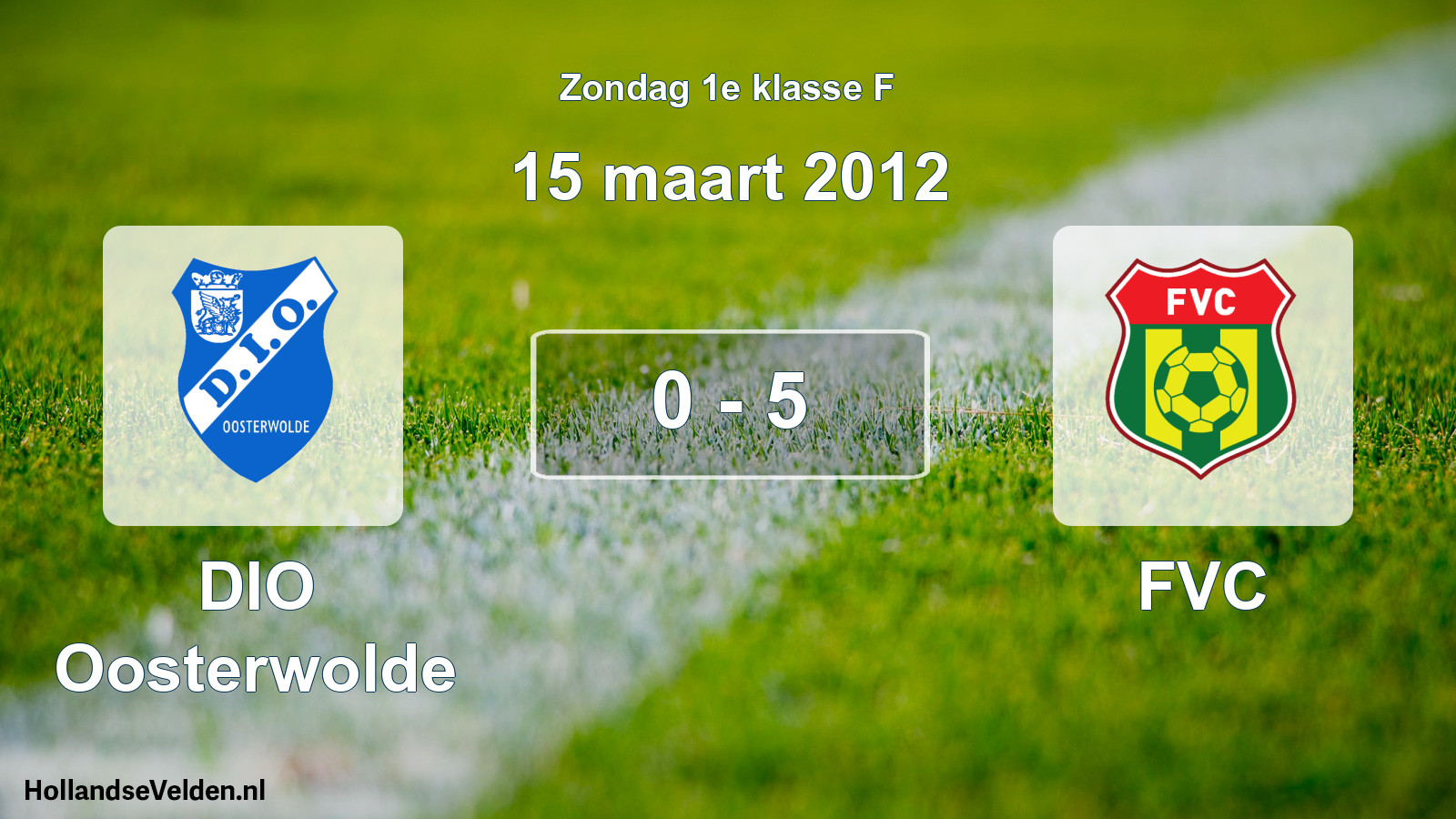 Total number of matches played: DIO Oosterwolde - FVC 0 - 5 (15 March 2012)
