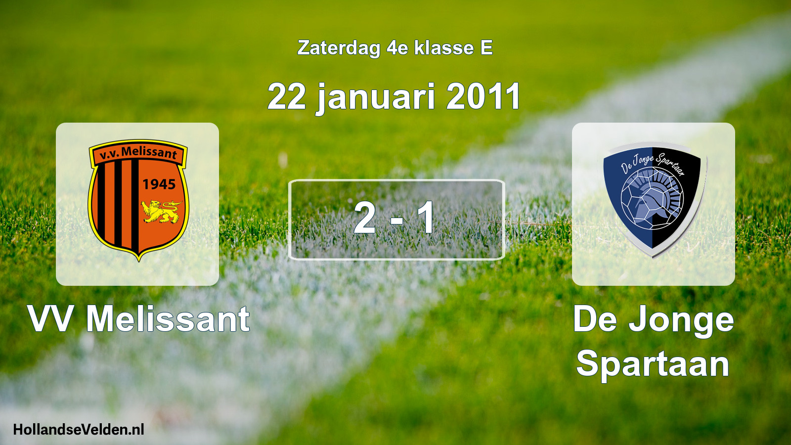 Total number of matches played: VV Melissant - De Jonge Spartaan 2 - 1 (22 January 2011)