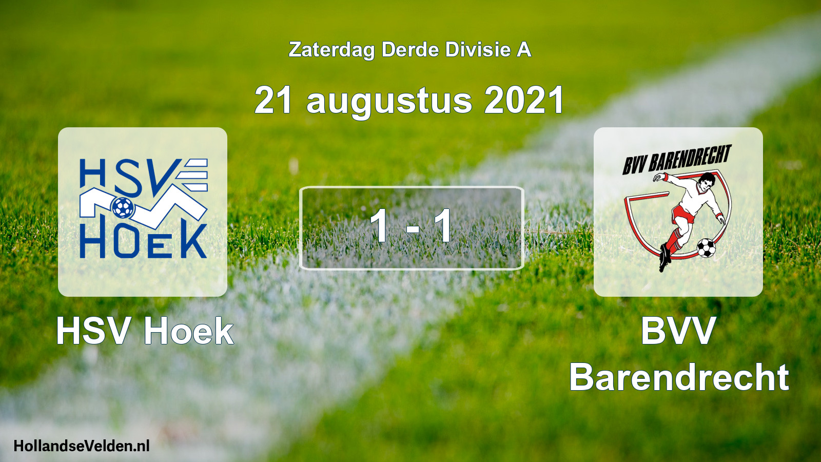 Total number of matches played: HSV Hoek - BVV Barendrecht 1 - 1 (21 August 2021)