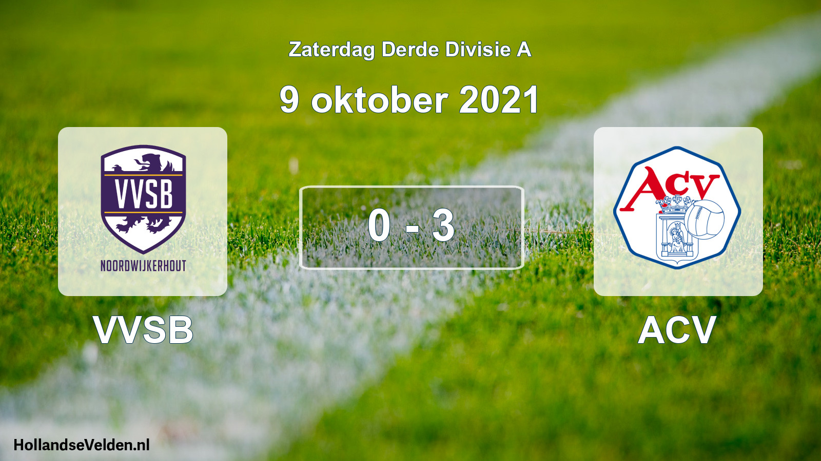 Total number of matches played: VVSB - ACV 0 - 3 (9 October 2021)