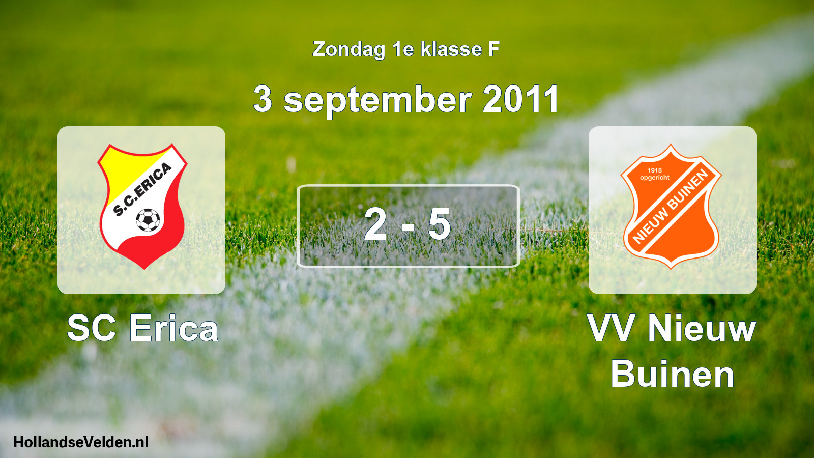 Total number of matches played: SC Erica - VV Nieuw Buinen 2 - 5 (3 September 2011)