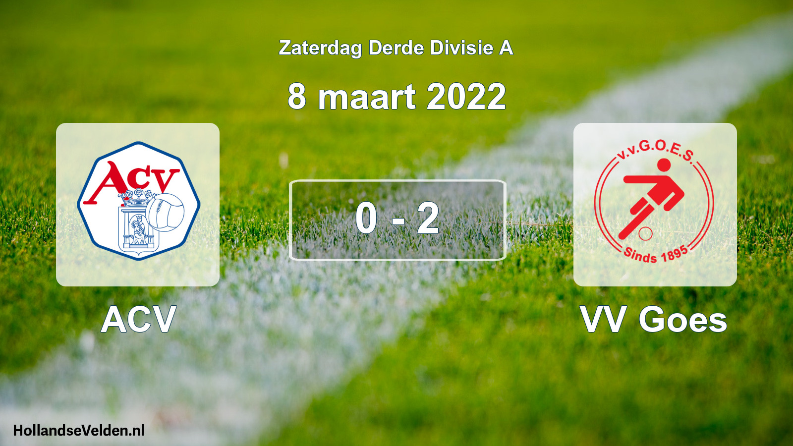 Total number of matches played: ACV - VV Goes 0 - 2 (8 March 2022)